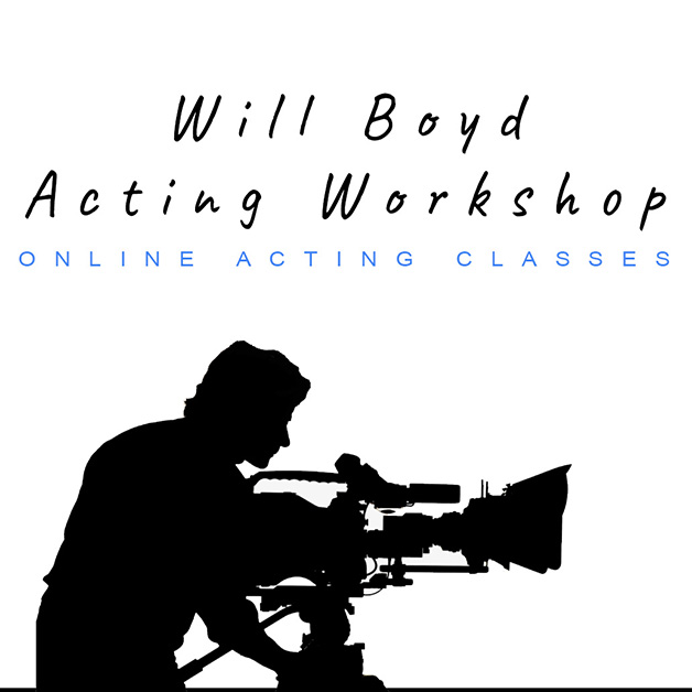 Will Boyd Acting Workshop. Online Acting Classes.